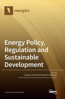 Energy Policy, Regulation and Sustainable Development by Mentel, Grzegorz