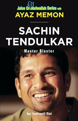 Sachin Tendulkar: Master Blaster by Memon, Ayaz