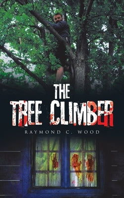 The Tree Climber by Wood, Raymond C.