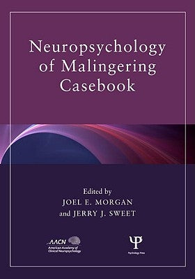 Neuropsychology of Malingering Casebook by Morgan, Joel E.