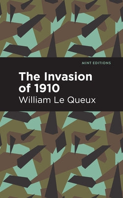 The Invasion of 1910 by Le Queux, William