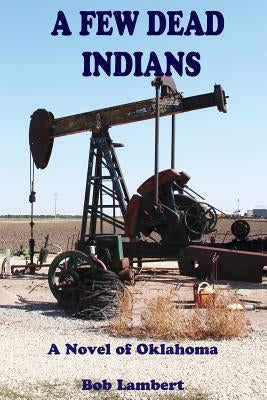A Few Dead Indians by Lambert, Bob