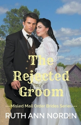 The Rejected Groom by Nordin, Ruth Ann