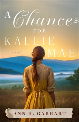 A Chance for Kallie Mae by Gabhart, Ann H.