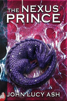 The Nexus Prince by Ash, John Lucy
