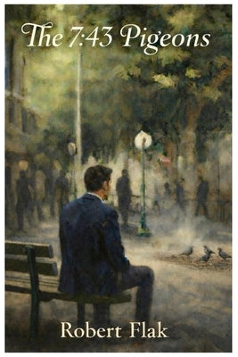 The 7: 43 Pigeons by Flak, Robert