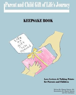 Parent and Child Gift of Life's Journey: Keepsake Book by Nguyen, Sharon