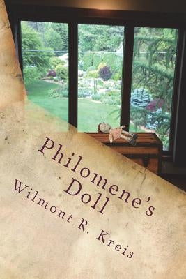 Philomene's Doll by Kreis, Wilmont R.