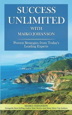 Success Unlimited with Maiko Johanson by Johanson, Maiko