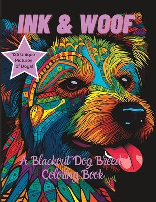 Ink & Woof: A Blackout Dog Breed Coloring Book by W, Kasia