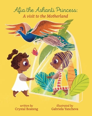 Afia the Ashanti Princess: A Visit to the Motherland by Yancheva, Gabriela
