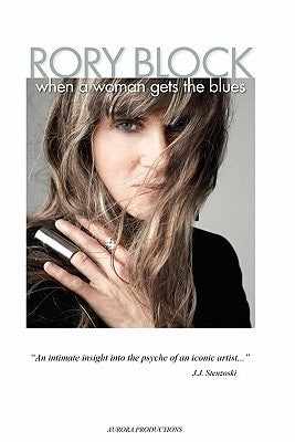 When A Woman Gets The Blues: Surviving the radical 60's in Greenwich Village by Block, Rory