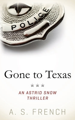 Gone To Texas by French, A. S.