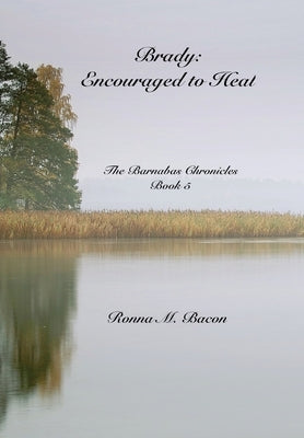 Brady: Encouraged to Heal by Bacon, Ronna M.