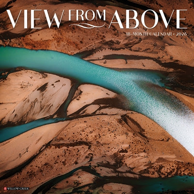 View from Above 12 X 12 Wall Calendar by Willow Creek Press
