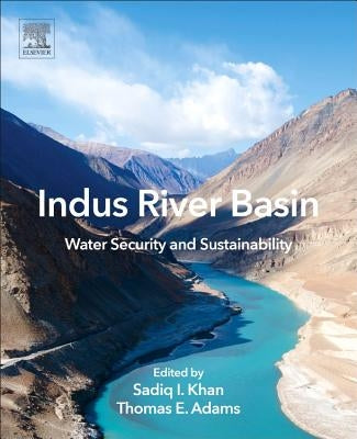 Indus River Basin: Water Security and Sustainability by Khan, Sadiq I.