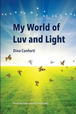 My World of Luv and Light by Conforti, Dina