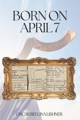 Born On April 7 by Bellina Lishner, Oscar