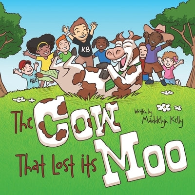 The Cow That Lost Its Moo by Kelly, Maddelyn