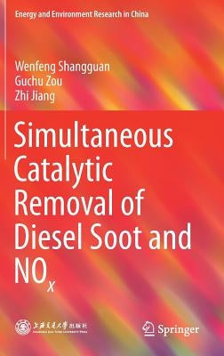 Simultaneous Catalytic Removal of Diesel Soot and Nox by Shangguan, Wenfeng