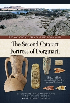 The Second Cataract Fortress of Dorginarti by Heidorn, Lisa A.