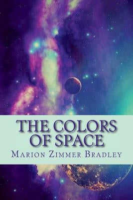 The Colors of Space by Bradley, Marion Zimmer