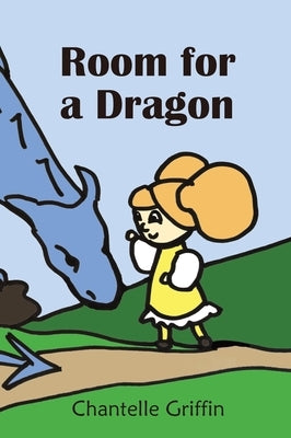 Room for a Dragon by Griffin, Chantelle
