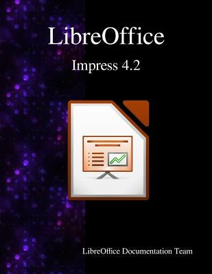 LibreOffice Impress 4.2 by Team, Libreoffice Documentation