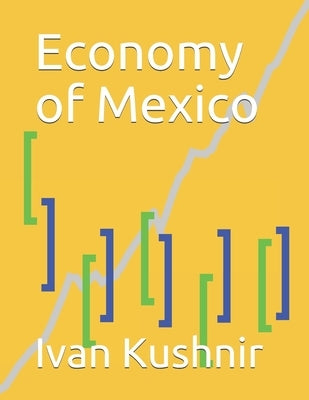 Economy of Mexico by Kushnir, Ivan