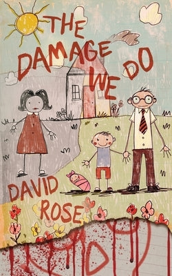 The Damage We Do by Rose, David