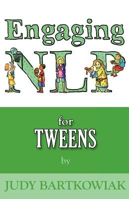 Nlp for Tweens by Bartkowiak, Judy