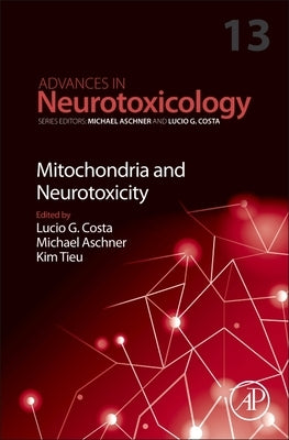 Mitochondria and Neurotoxicity: Volume 13 by Costa, Lucio G.