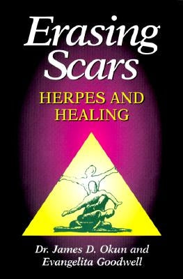 Erasing Scars: Herpes and Healing by Okun, James D.