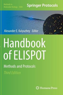 Handbook of Elispot: Methods and Protocols by Kalyuzhny, Alexander E.