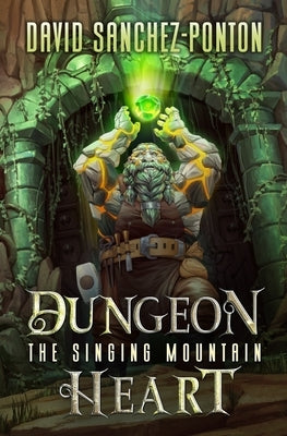 Dungeon Heart: A LitRPG Adventure by Sanchez-Ponton, David