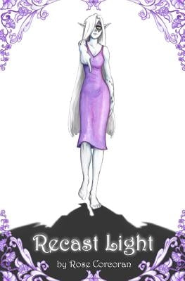 Recast Light by Corcoran, Rose