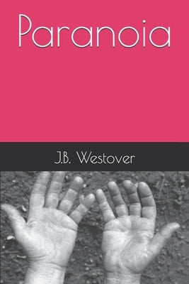 Paranoia by Westover, J. B.