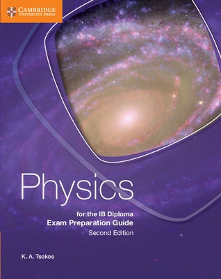 Physics for the IB Diploma Exam Preparation Guide by Tsokos, K. A.