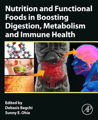 Nutrition and Functional Foods in Boosting Digestion, Metabolism and Immune Health by Bagchi, Debasis