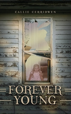 Forever Young by Cerridwen, Callie