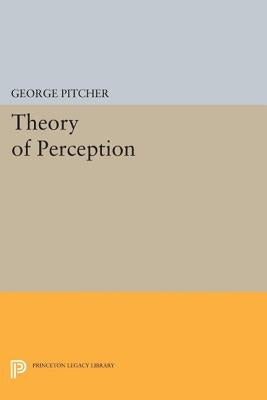 Theory of Perception by Pitcher, George