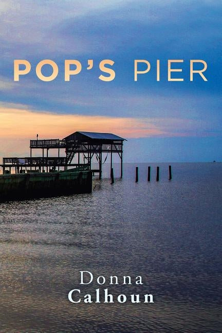 Pop's Pier by Calhoun, Donna