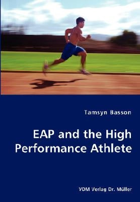 EAP and the High Performance Athlete by Basson, Tamsyn