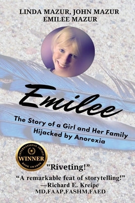 Emilee: The Story of a Girl and Her Family Hijacked by Anorexia by Mazur, Linda