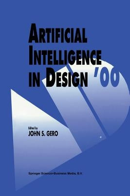 Artificial Intelligence in Design '00 by Gero, John S.