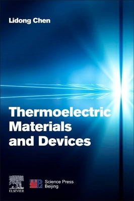 Thermoelectric Materials and Devices by Chen, Lidong