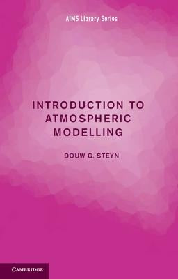 Introduction to Atmospheric Modelling by Steyn, Douw G.