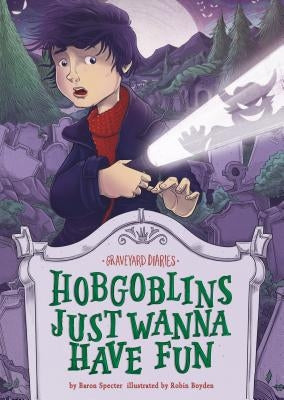 Hobgoblins Just Wanna Have Fun: Book 8 by Specter, Baron