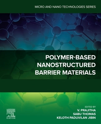 Polymer-Based Nanostructured Barrier Materials by Prajitha, V.