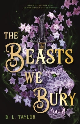The Beasts We Bury by Taylor, D. L.